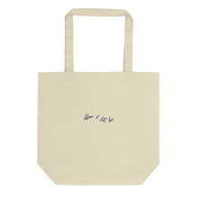 Load image into Gallery viewer, Allow & Let be embroidered organic cotton tote bag