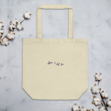 Load image into Gallery viewer, Allow & Let be embroidered organic cotton tote bag
